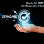 How to Get CMMI Certification for a Company